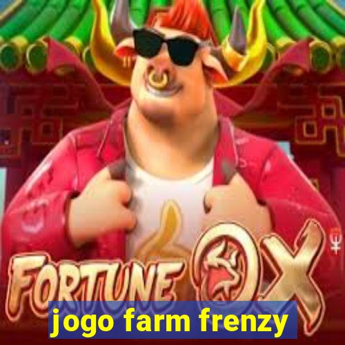 jogo farm frenzy